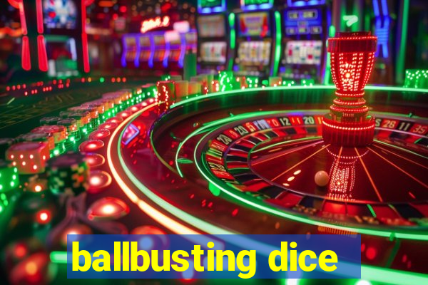 ballbusting dice